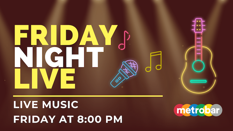 Friday Night Live: Music at metrobar