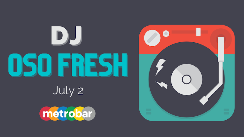 DJ Oso Fresh at metrobar