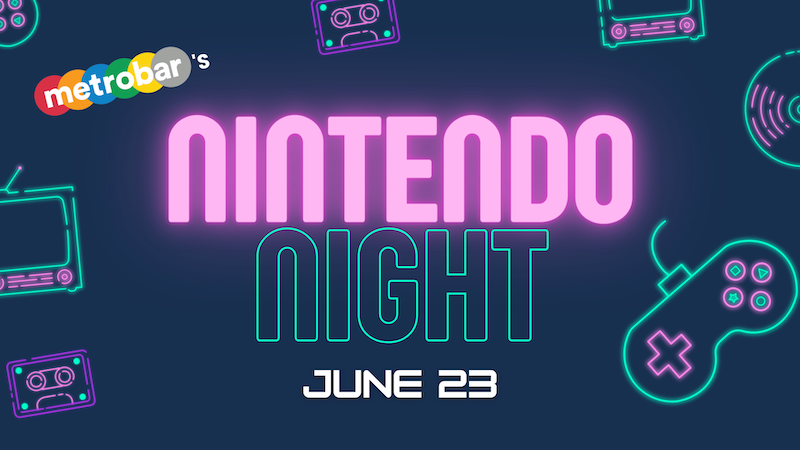 Nintendo Night at metrobar