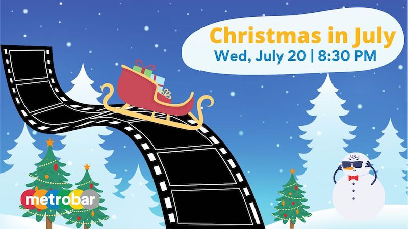 Christmas in July Double Feature at metrobar