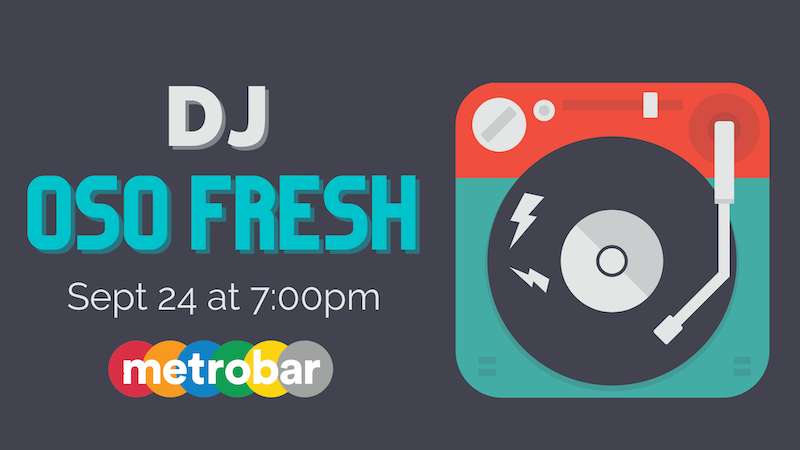 DJ Oso Fresh at metrobar