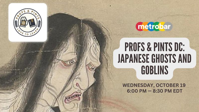 Profs & Pints DC: Japanese Ghosts and Goblins