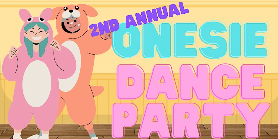 2nd Annual Onesie Dance Party
