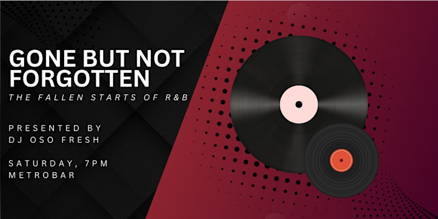 DJ Oso Fresh Presents "Gone But Not Forgotten: the Fallen Stars of R&B"