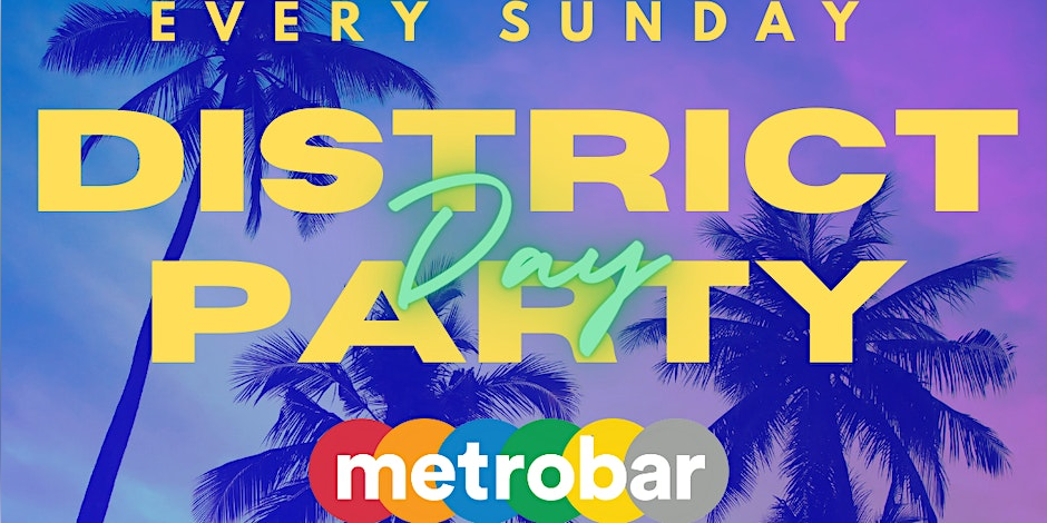 District Day Party: Sunday DJs @ metrobar