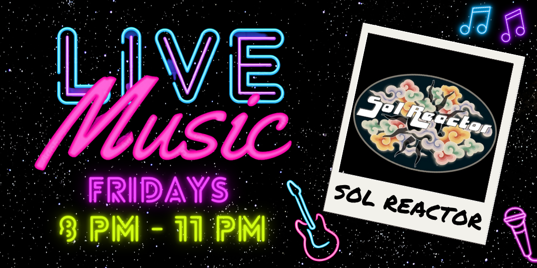 Friday Night Live Music: Sol Reactor