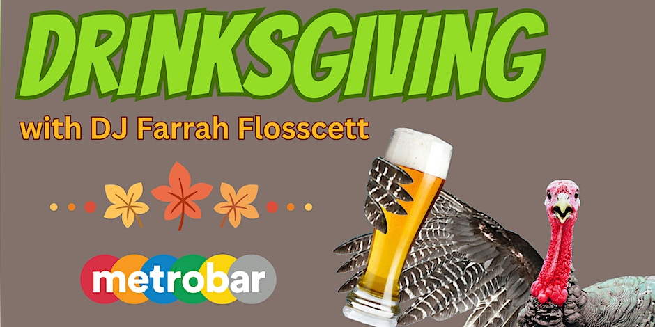 Drinksgiving with DJ Farrah Flosscett