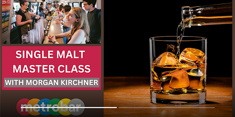 Single Malt Whiskey Master Class with Morgan Kirchner-Conway