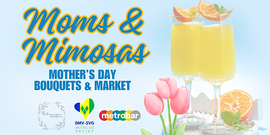 Mother’s Day Bouquets, Mimosas & Market