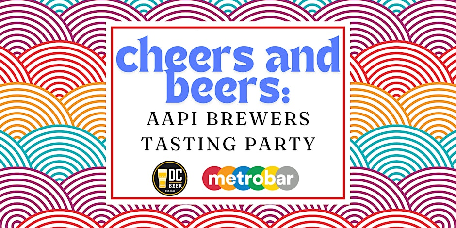 Cheers & Beers: AAPI Brewers Spring Tasting Party