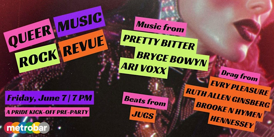 Queer Music Rock Revue: A Pride Kick-Off Pre-Party @ metrobar