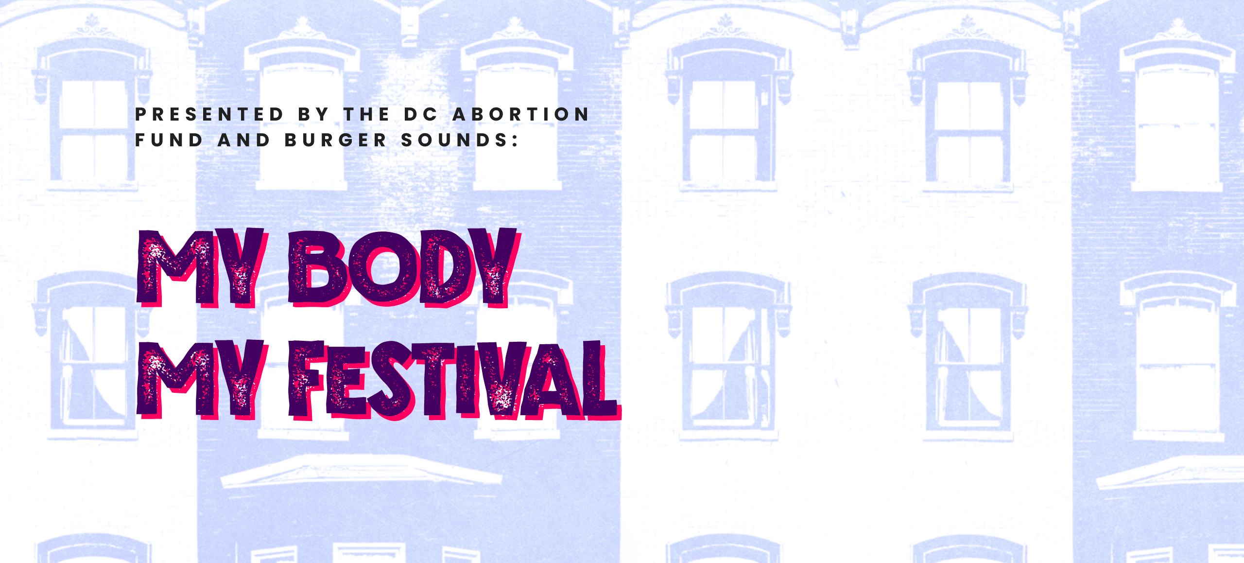 My Body My Festival: Presented by DC Abortion Fund