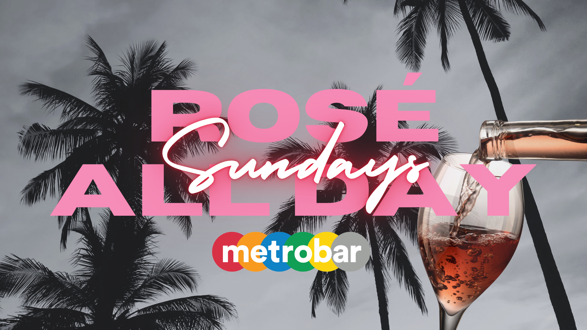 Rosé All Day: Sundays @ metrobar