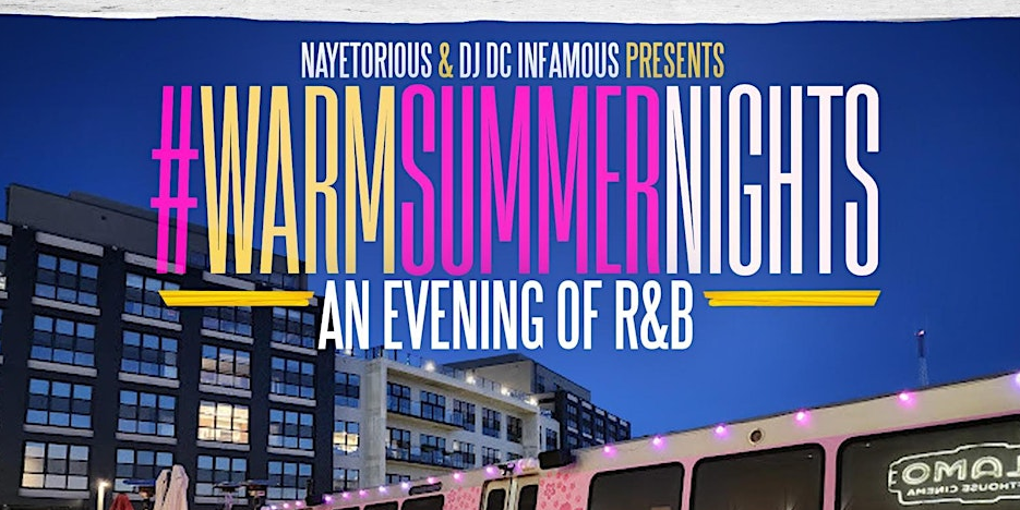 Warm Summer Nights: R&B with DJ DC Infamous