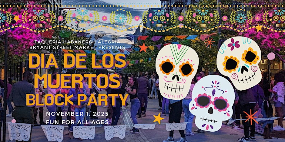 Bryant Street's Dia de Los Muertos Block Party!