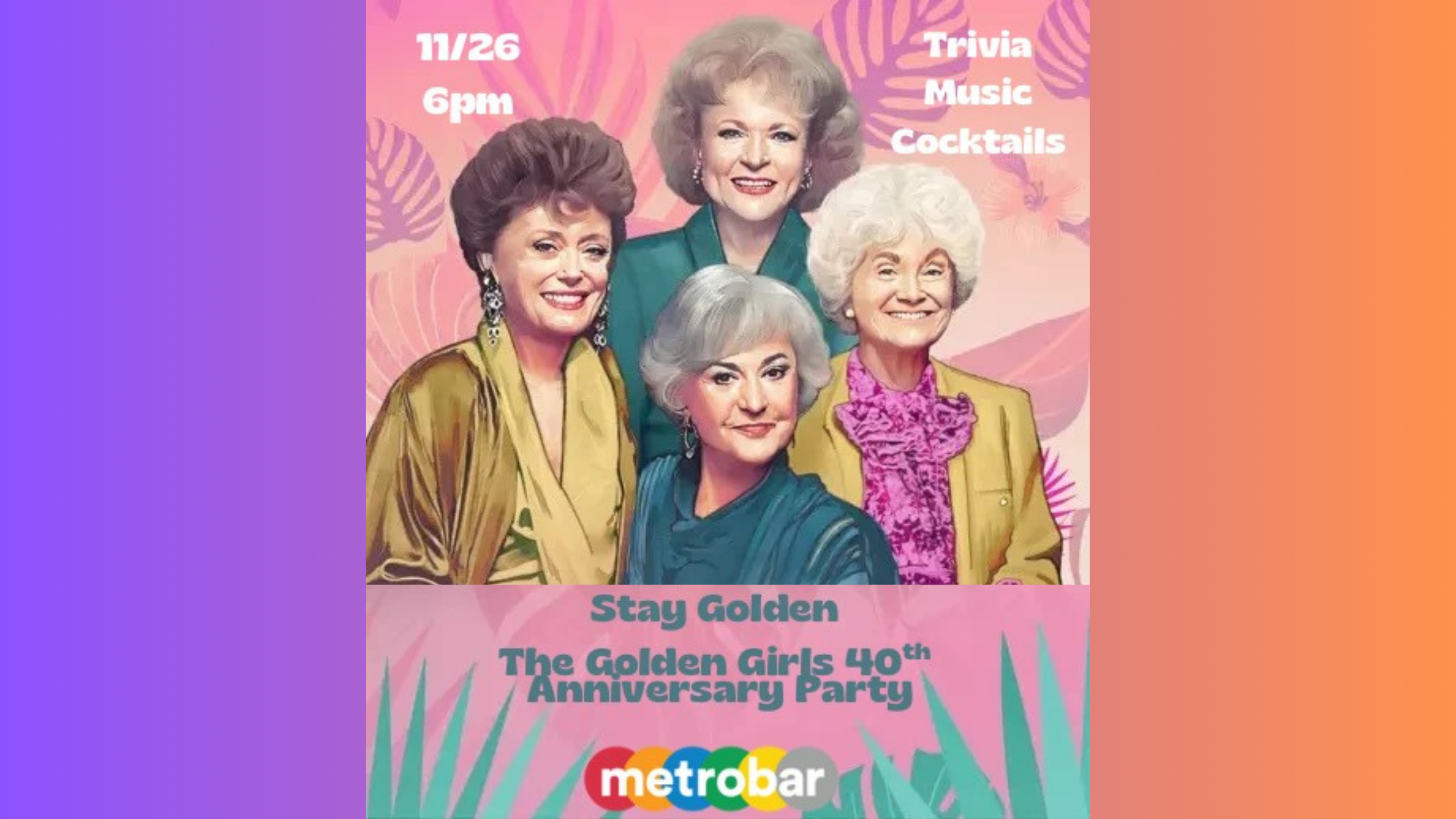 Stay Golden: The Golden Girls 40th Anniversary Party